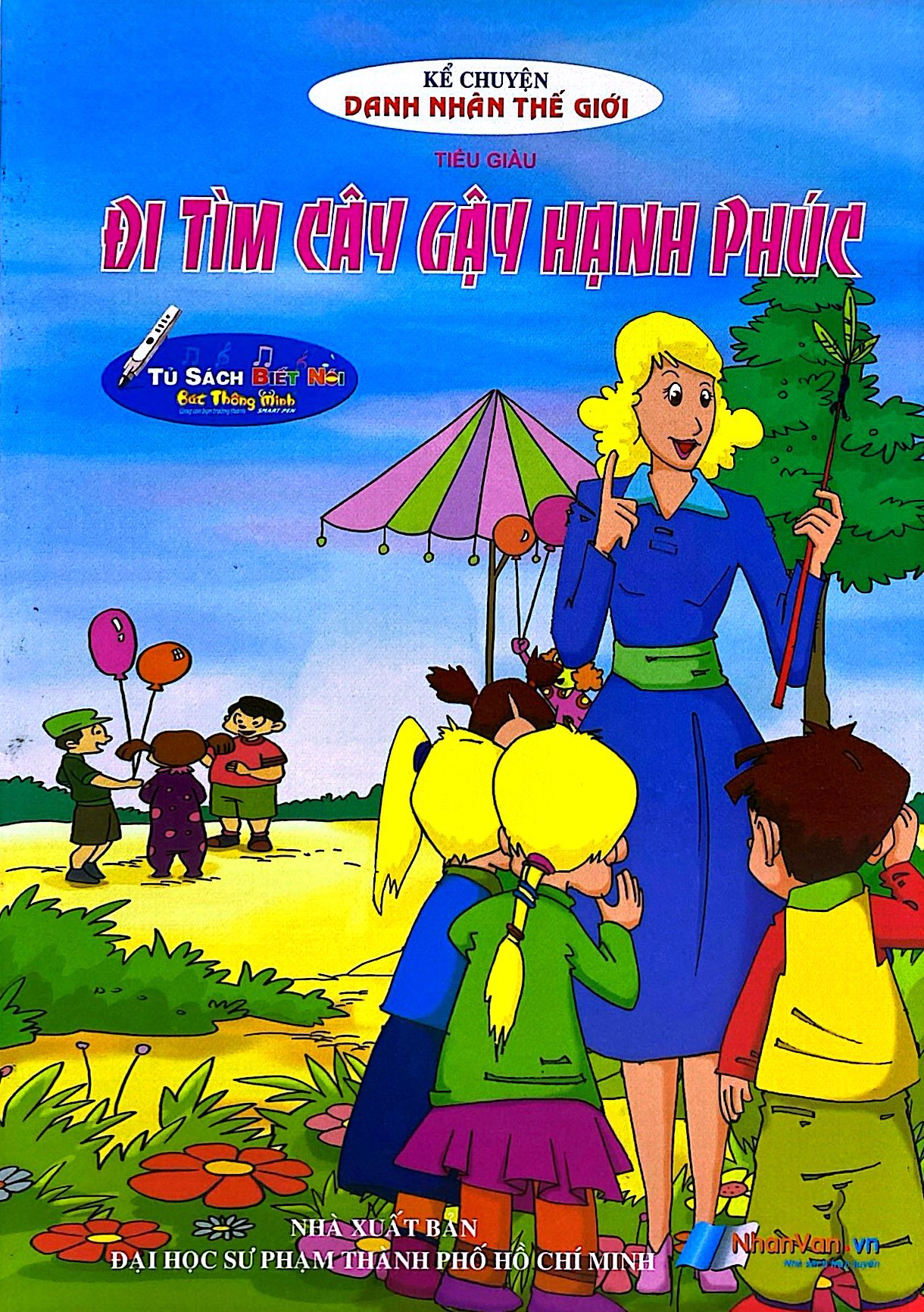 Kể Chuyện Danh Nhân Thế Giới - Đi Tìm Cây Gậy Hạnh Phúc