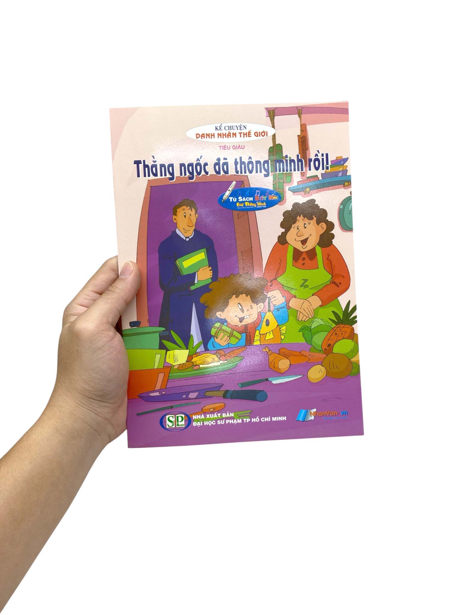 Kể Chuyện Danh Nhân Thế Giới - Thằng Ngốc Đã Thông Minh Rồi