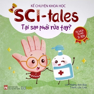 kể chuyện khoa học - sci-tales - tại sao phải rửa tay?