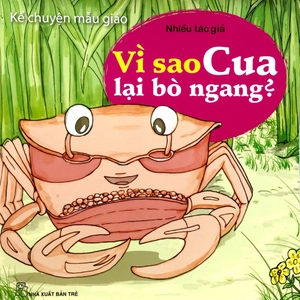 kể chuyện mẫu giáo: vì sao cua lại bò ngang?