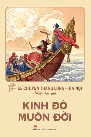 kể chuyện thăng long-hà nội - kinh đô muôn đời (tái bản 2024)