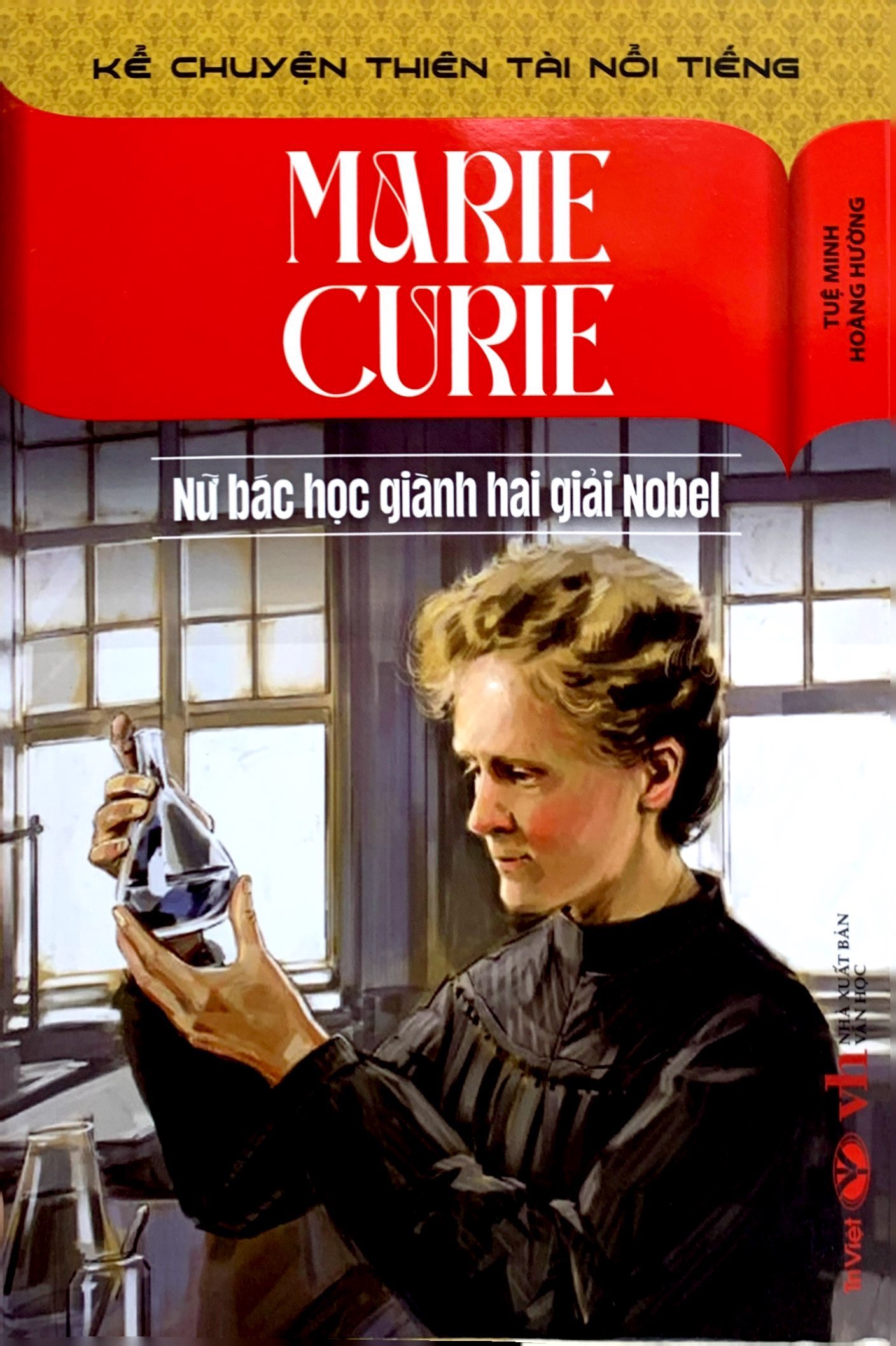 kể chuyện thiên tài nổi tiếng - marie curie - nữ bác học giành hai giải nobel