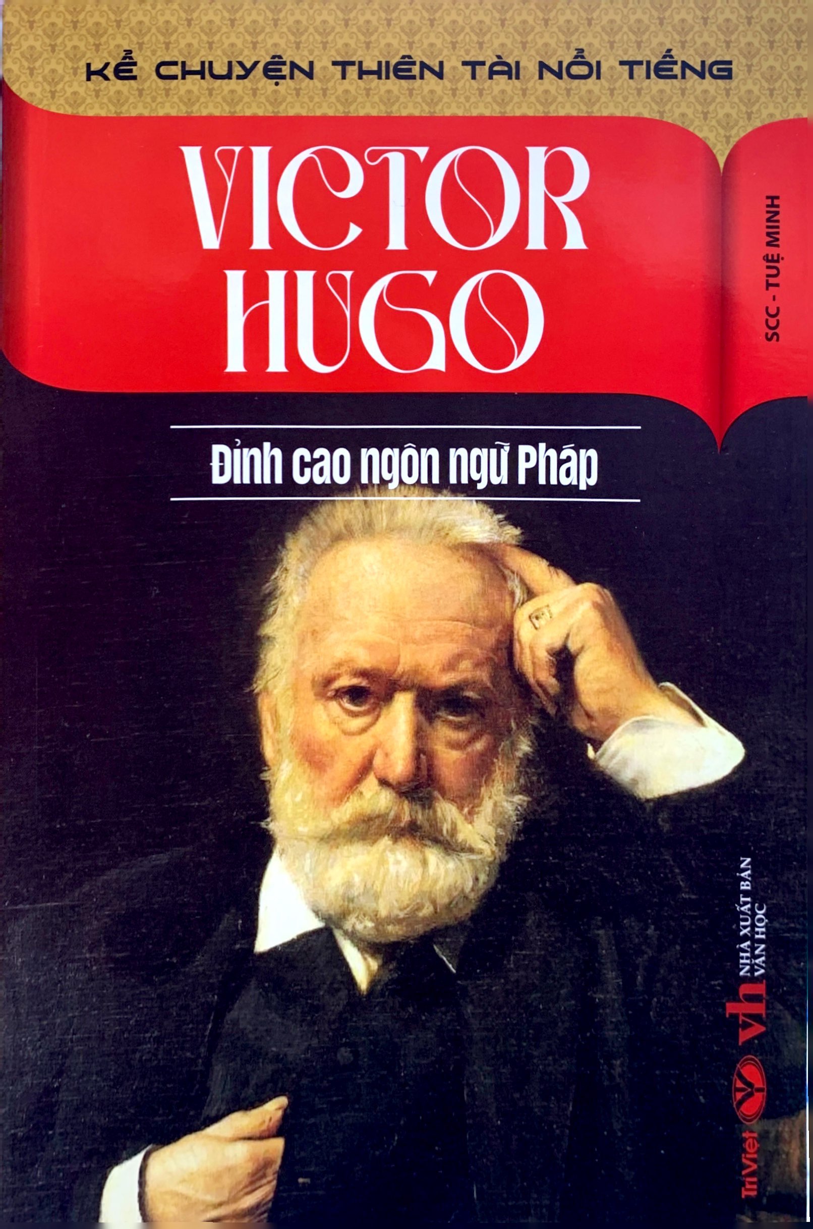 kể chuyện thiên tài nổi tiếng - victor hugo - đỉnh cao ngôn ngữ pháp