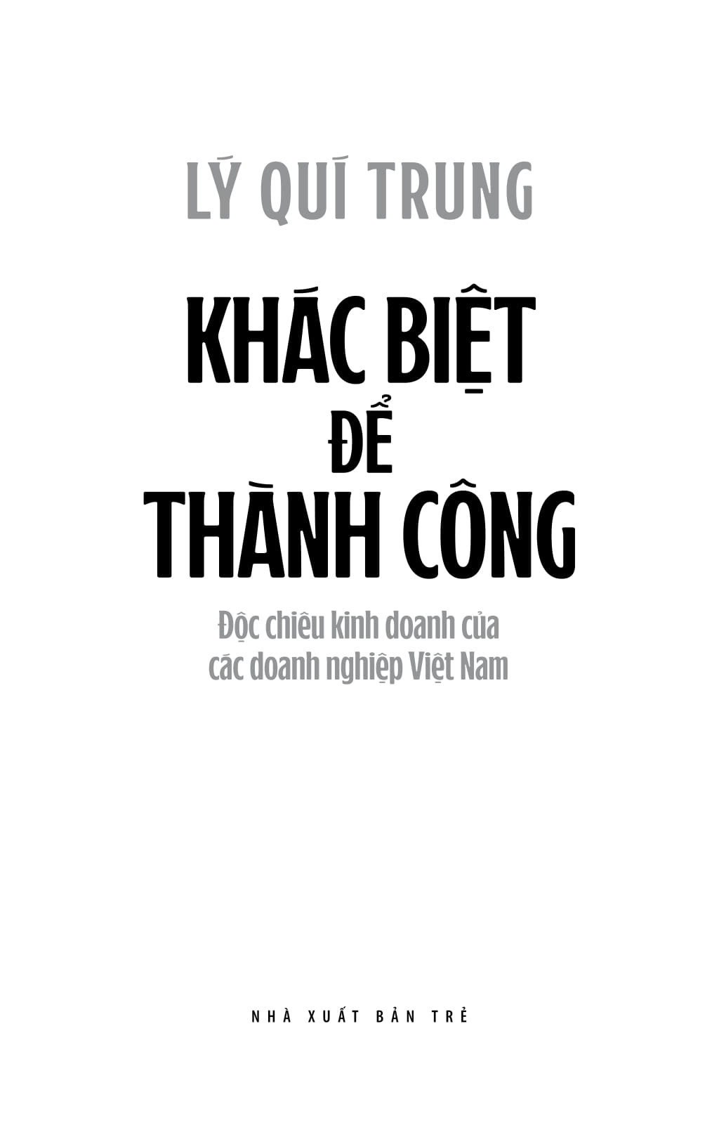 khác biệt để thành công - độc chiêu kinh doanh của các doanh nghiệp việt nam