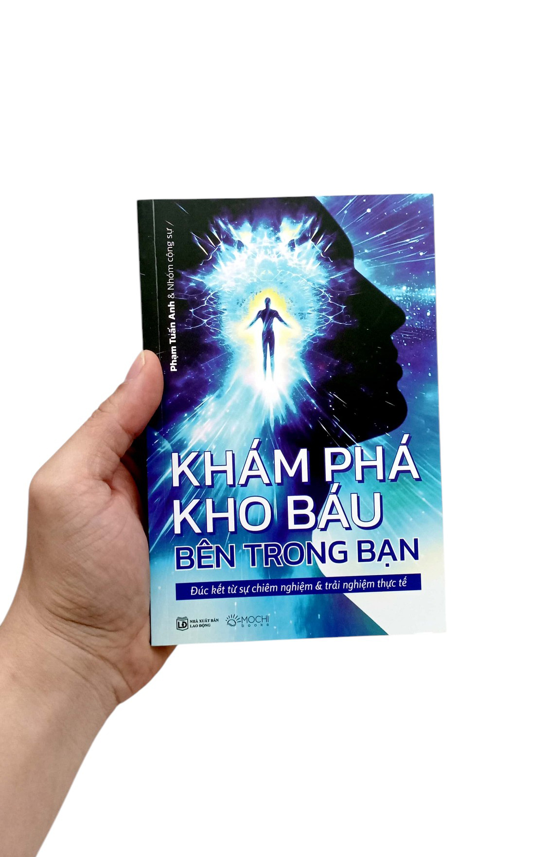 khám phá kho báu bên trong bạn - đúc kết từ sự chiêm nghiệm và trải nghiệm thực tế