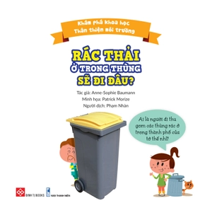khám phá khoa học - thân thiện môi trường - rác thải ở trong thùng sẽ đi đâu?