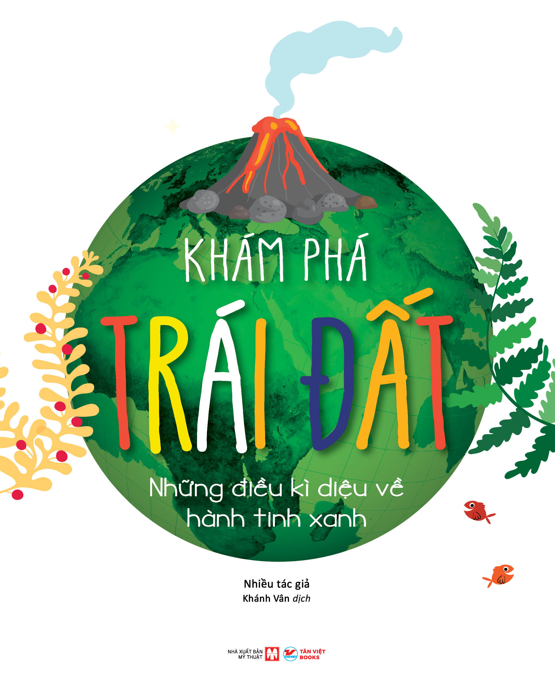 Khám Phá Trái Đất - Những Điều Kì Diệu Về Hành Tinh Xanh