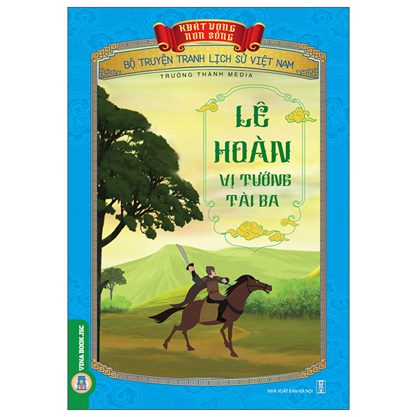 Khát Vọng Non Sông - Bộ Truyện Tranh Lịch Sử Việt Nam - Lý Bí Lập Nước Vạn Xuân