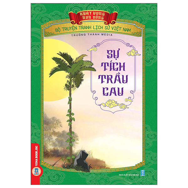 Khát Vọng Non Sông - Bộ Truyện Tranh Lịch Sử Việt Nam - Lý Công Uẩn - Tuổi Thơ Và Hoài Bão