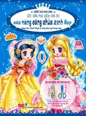 khéo tay hay làm - các nàng công chúa xinh đẹp: công chúa bạch tuyết và công chúa ngủ trong rừng
