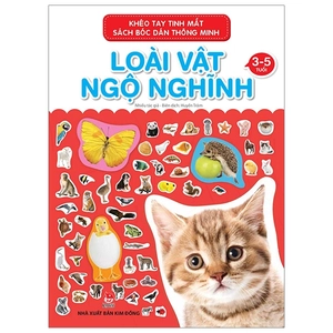 khéo tay tinh mắt - sách bóc dán thông minh - loài vật ngộ nghĩnh (tái bản 2019)
