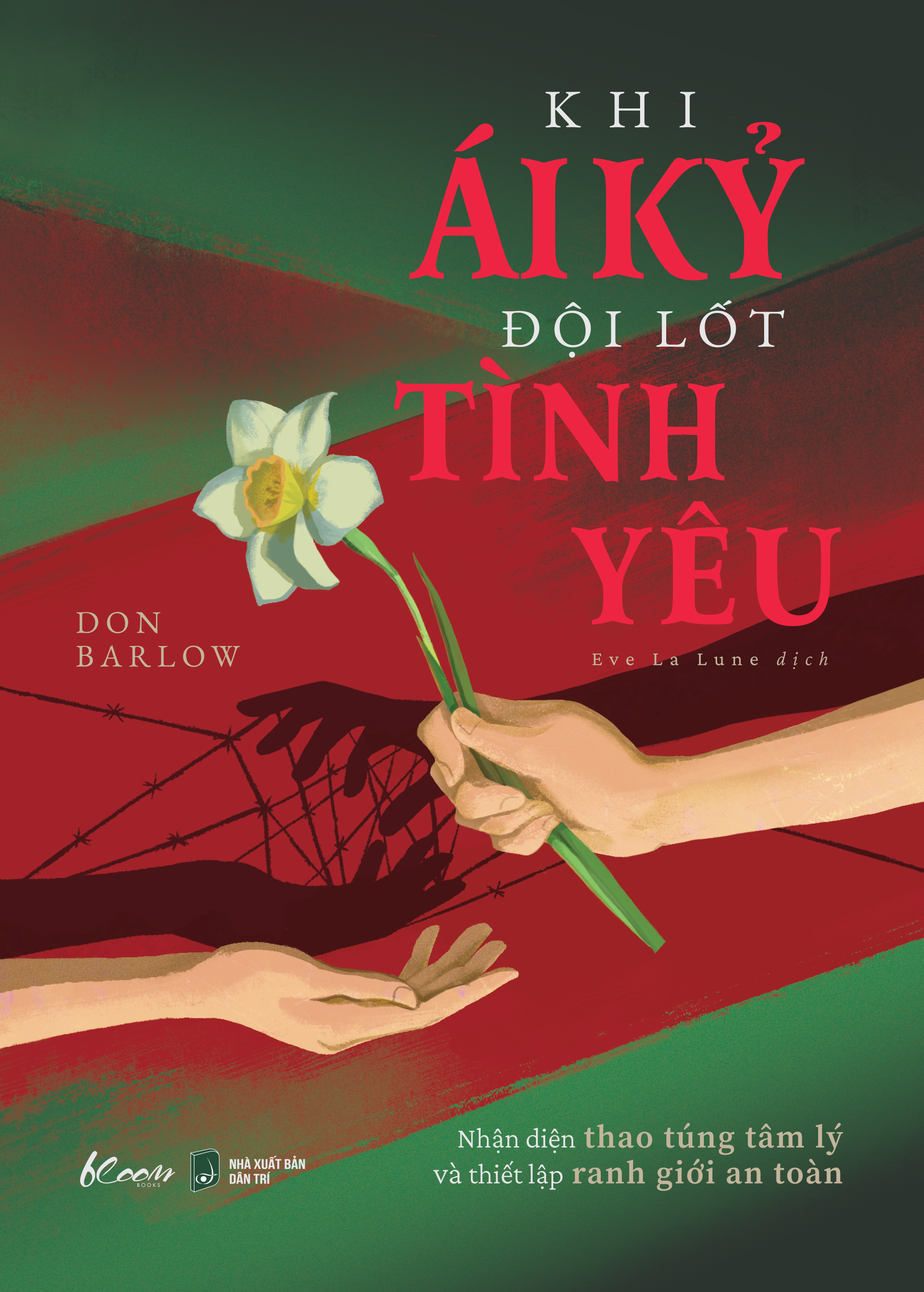 Khi Ái Kỷ Đội Lốt Tình Yêu - Nhận Diện Thao Túng Tâm Lý Và Thiết Lập Ranh Giới An Toàn