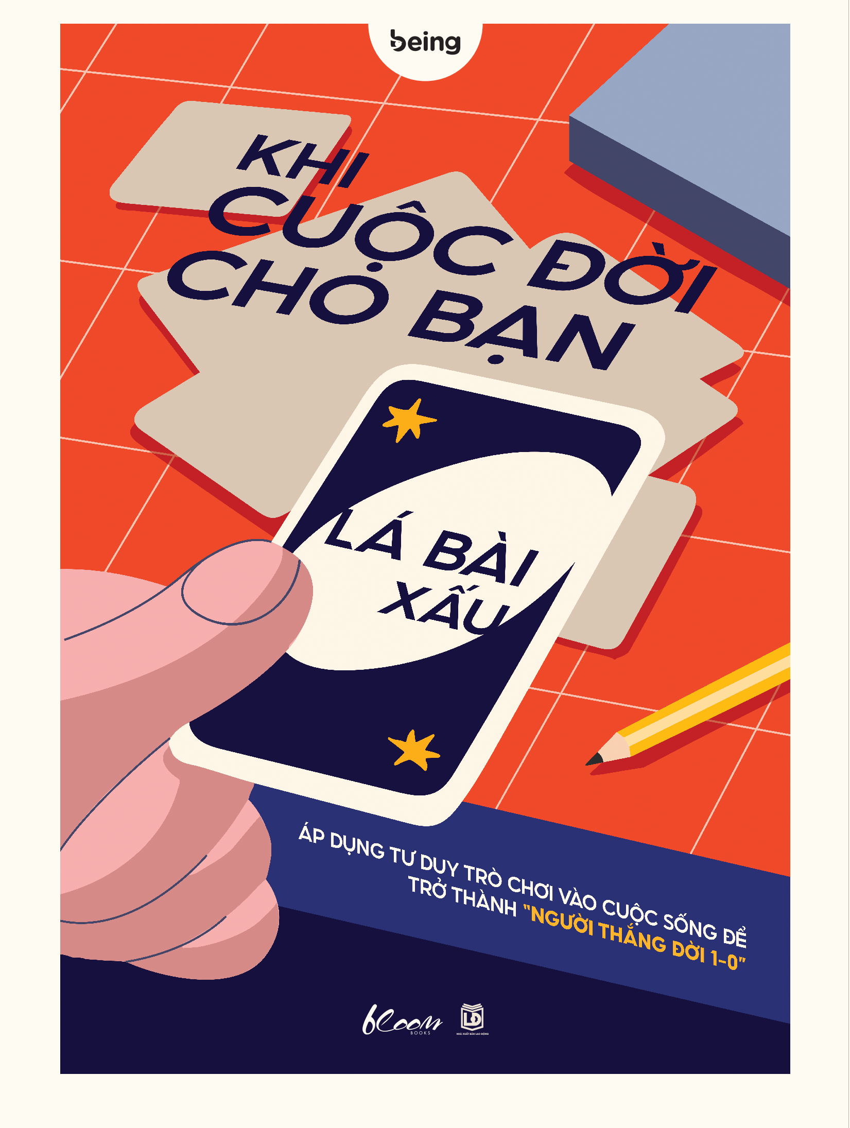 Khi Cuoc Doi Cho Ban La Bai Xau - Ap Dung Tu Duy Tro Choi Vao Cuoc Song De Tro Thanh Nguoi “Thang Doi 1-0”