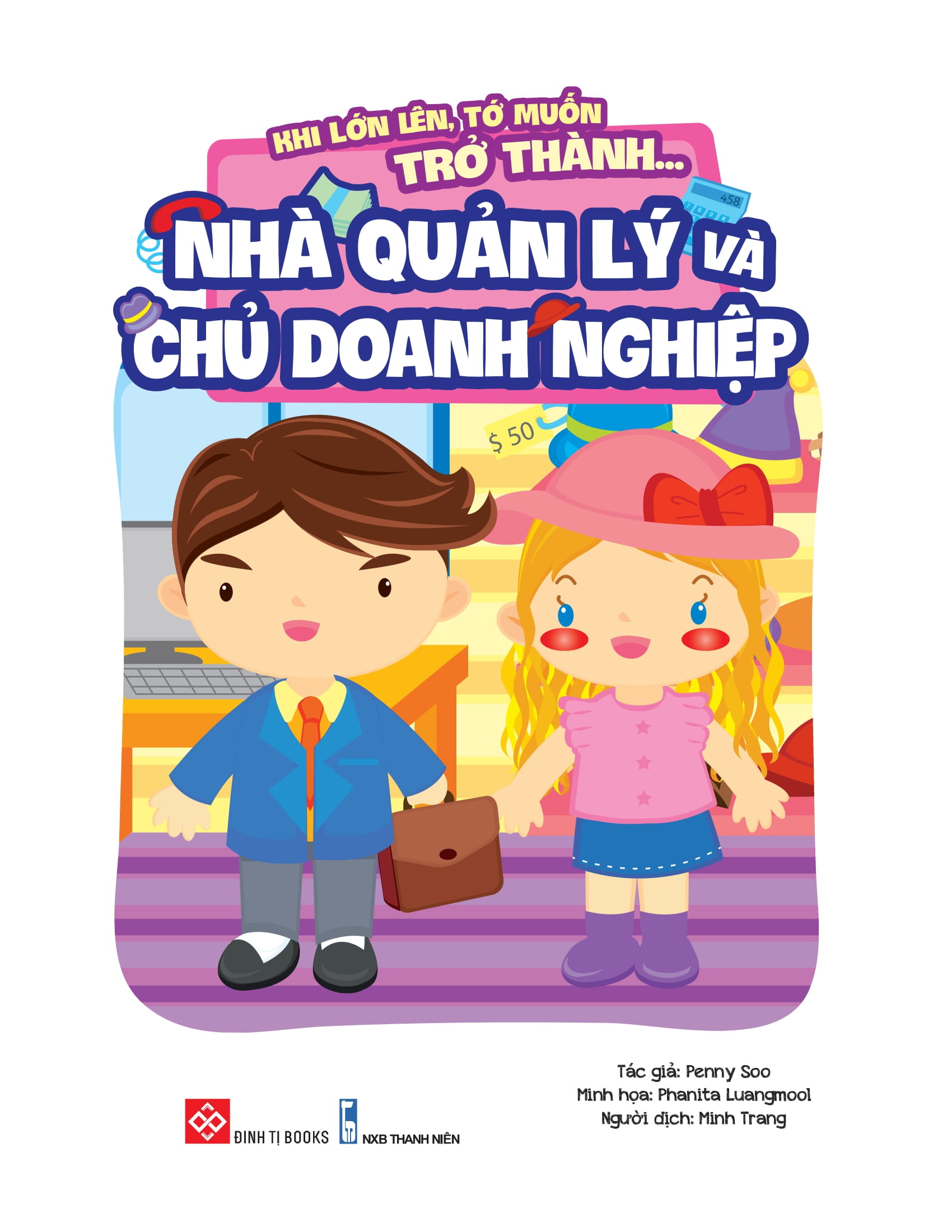 khi lớn lên, tớ muốn trở thành... - nhà quản lý và chủ doanh nghiệp