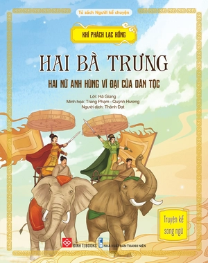 khí phách lạc hồng - hai bà trưng - hai nữ anh hùng vĩ đại của dân tộc