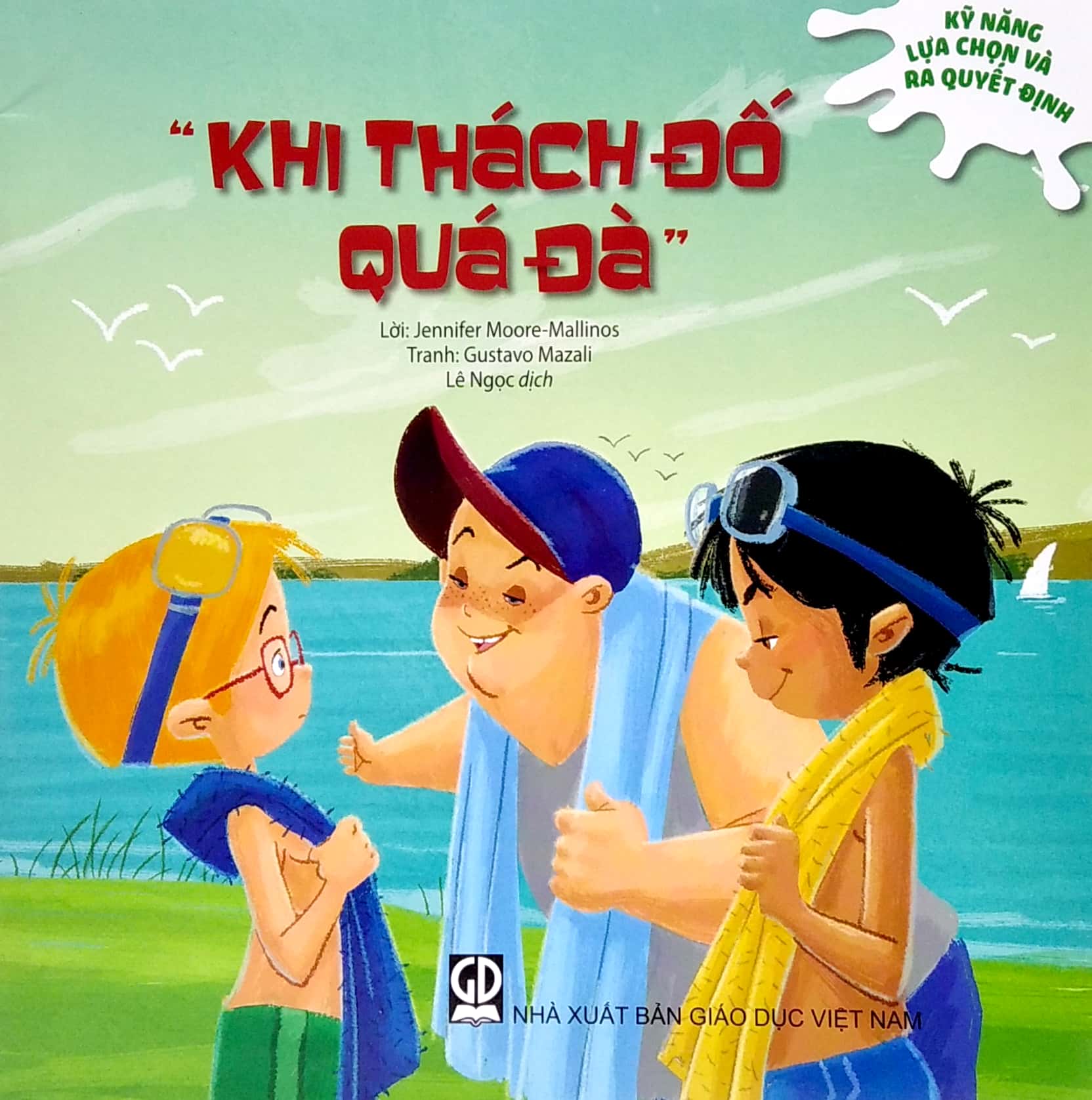 khi thách đố quá đà - kỹ năng lựa chọn và ra quyết định (tái bản 2023)