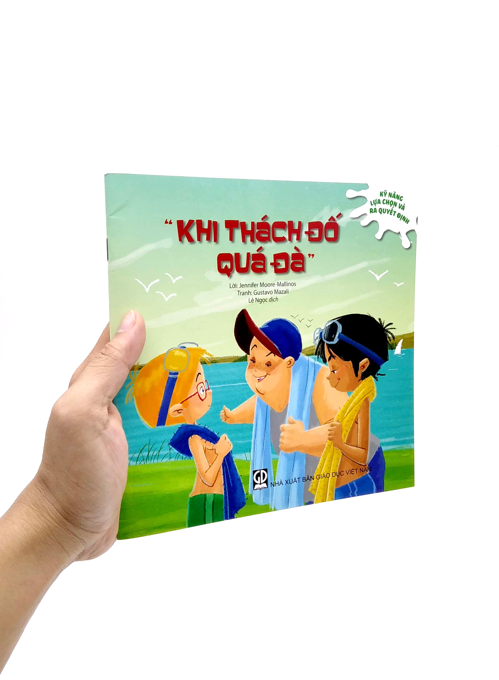khi thách đố quá đà - kỹ năng lựa chọn và ra quyết định (tái bản 2023)