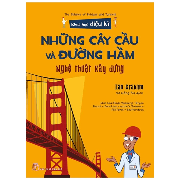khoa học diệu kì: những cây cầu và đường hầm - nghệ thuật xây dựng