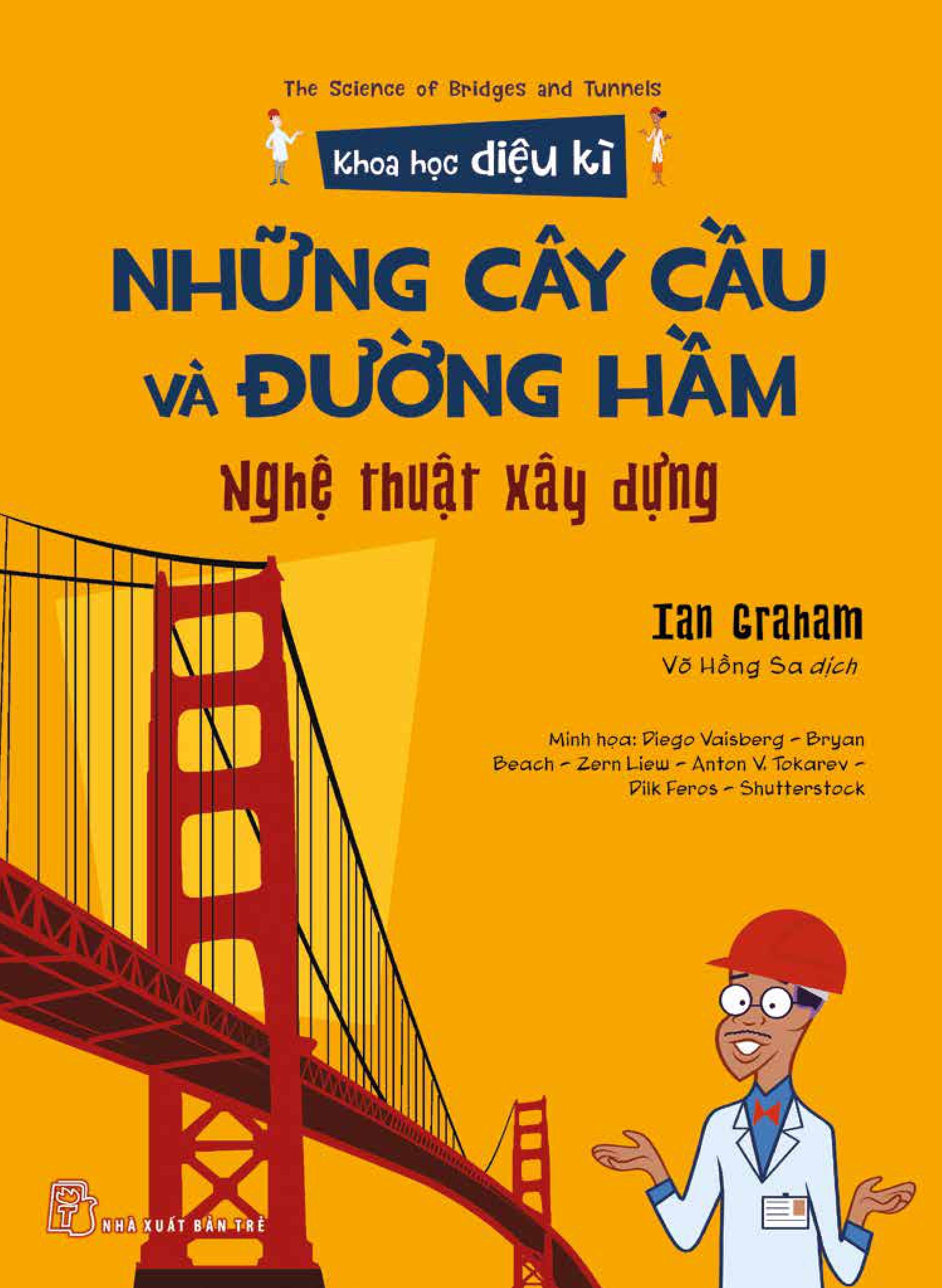 khoa học diệu kì: những cây cầu và đường hầm - nghệ thuật xây dựng
