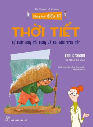 khoa học diệu kì: thời tiết - sự thật hay đổi thay về khí hậu trái đất