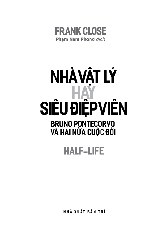 khoa học khám phá - nhà vật lý hay siêu điệp viên - bruno pontecorvo và hai nửa cuộc đời