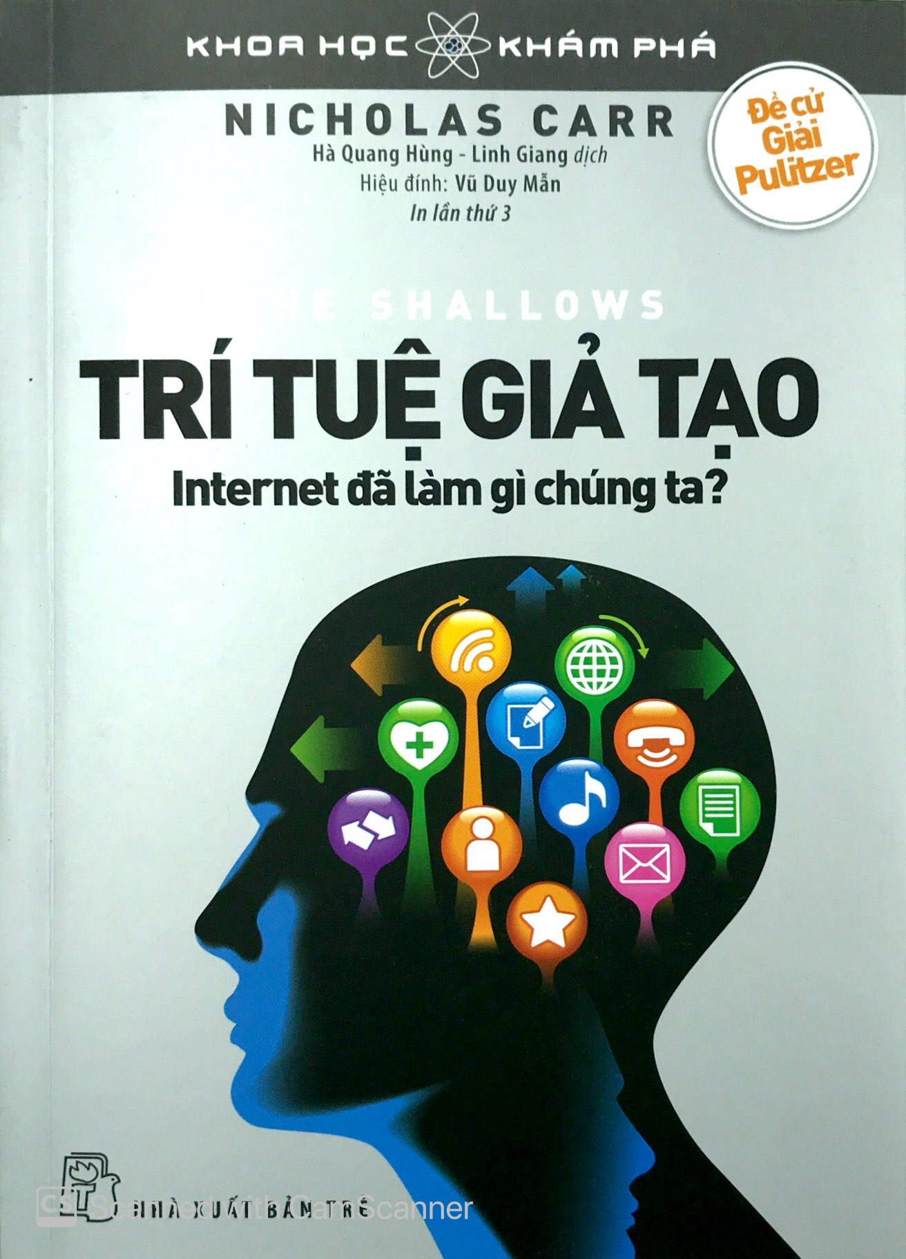 khoa học khám phá - trí tuệ giả tạo - internet đã làm gì chúng ta (tái bản 2019)