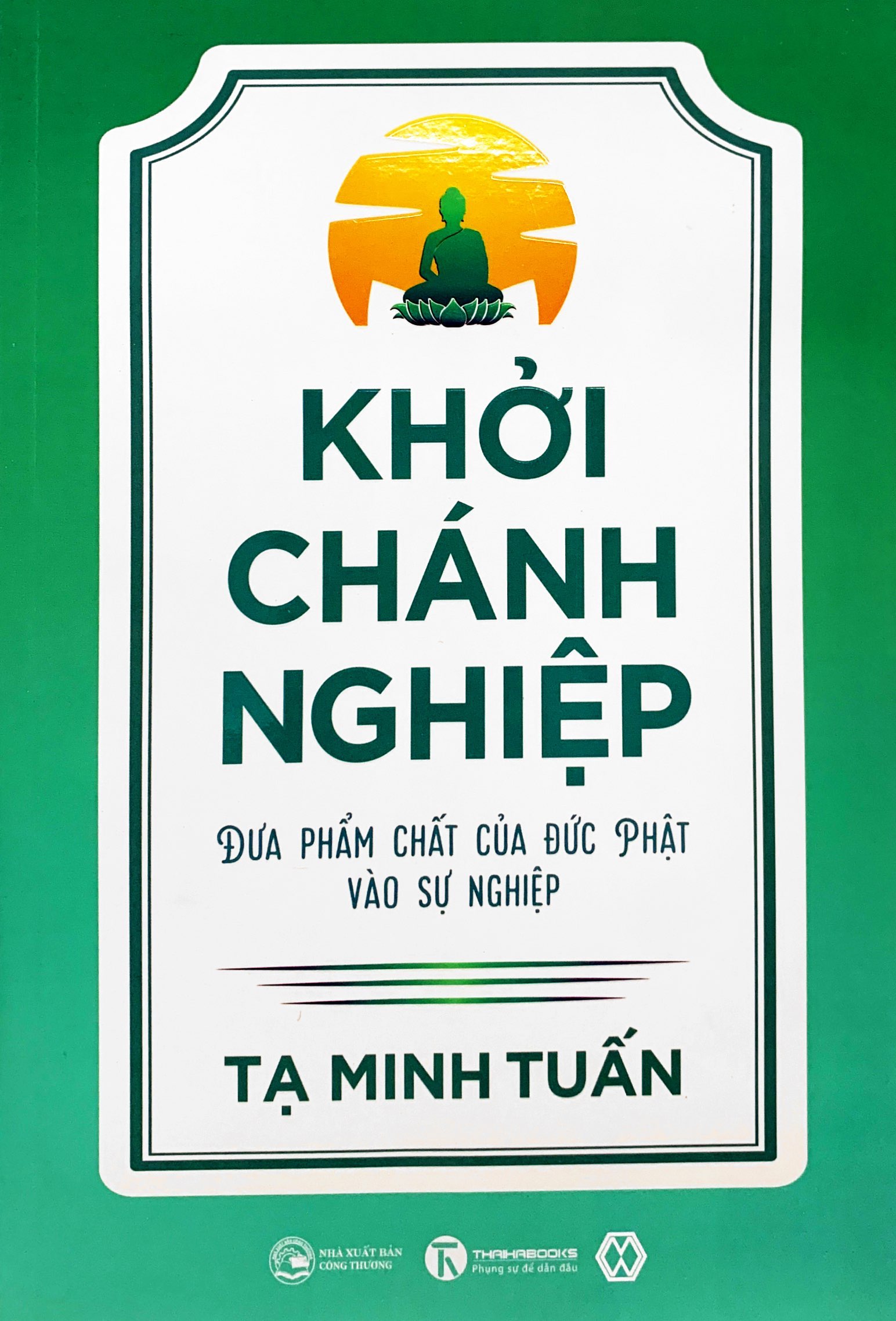 khởi chánh nghiệp: đưa phẩm chất của đức phật vào sự nghiệp
