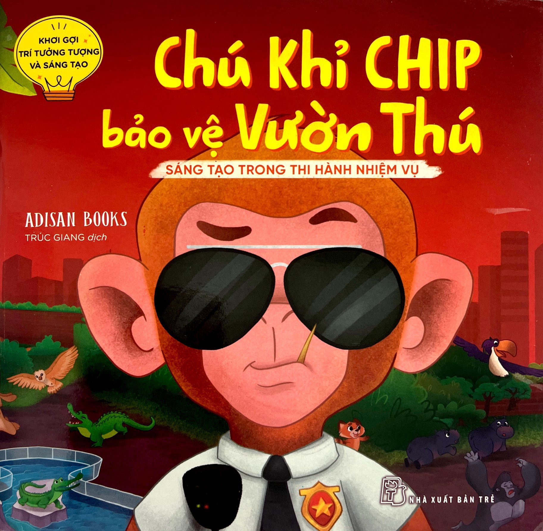 khơi gợi trí tưởng tượng và sáng tạo - chú khỉ chip bảo vệ vườn thú - sáng tạo trong thi hành nhiệm vụ