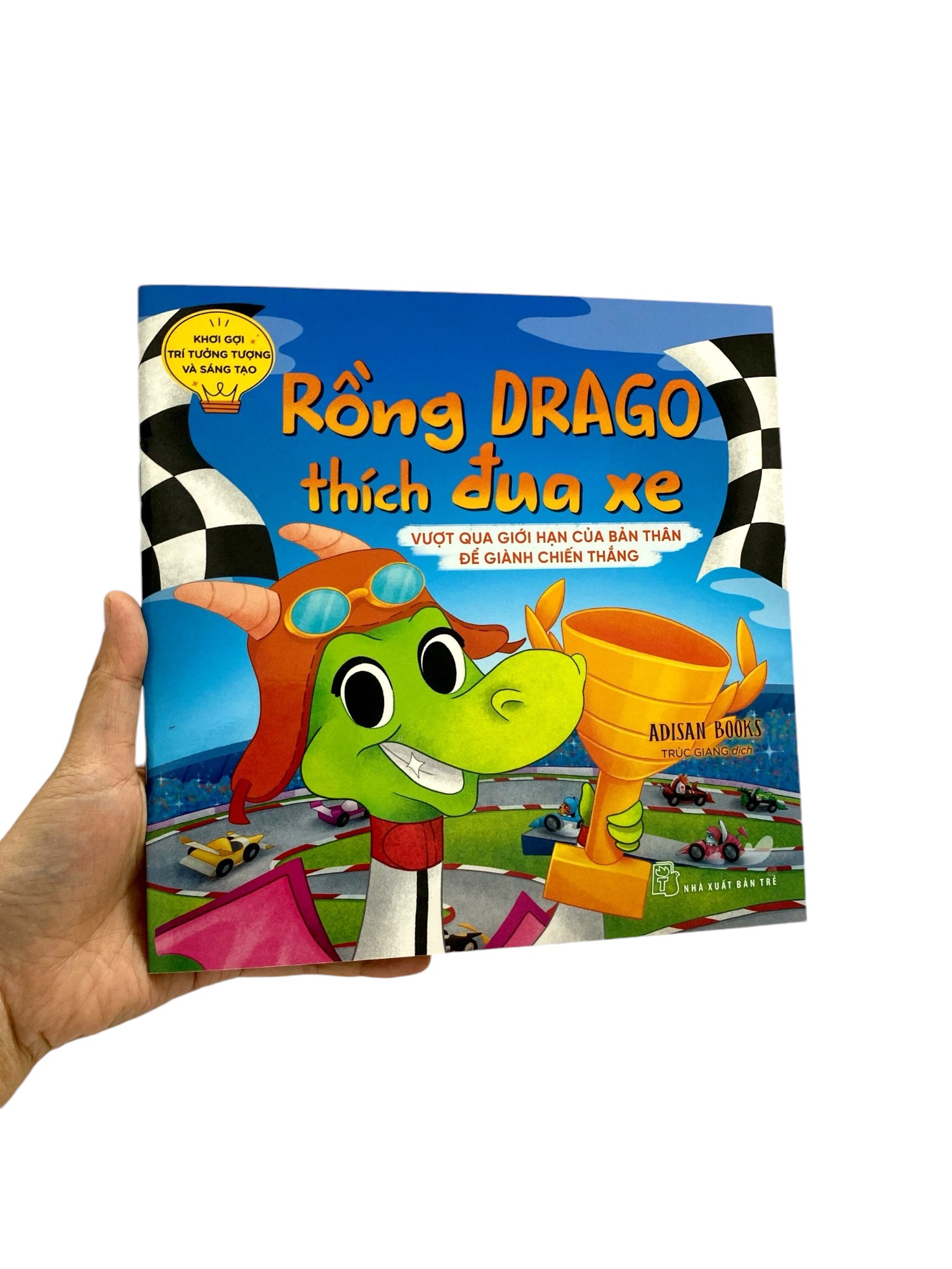 khơi gợi trí tưởng tượng và sáng tạo - rồng drago thích đua xe - vượt qua giới hạn của bản thân để dành chiến thắng
