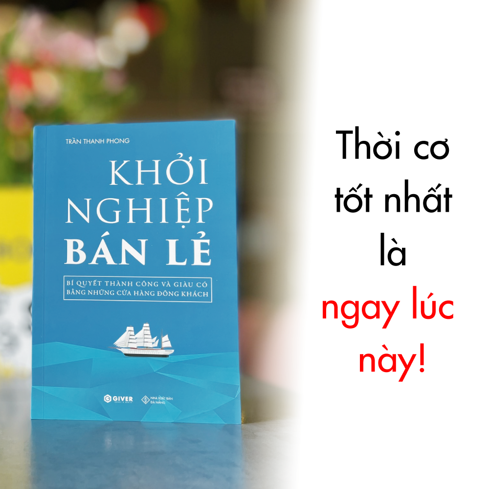 khởi nghiệp bán lẻ - bí quyết thành công và giàu có bằng những cửa hàng đông khách