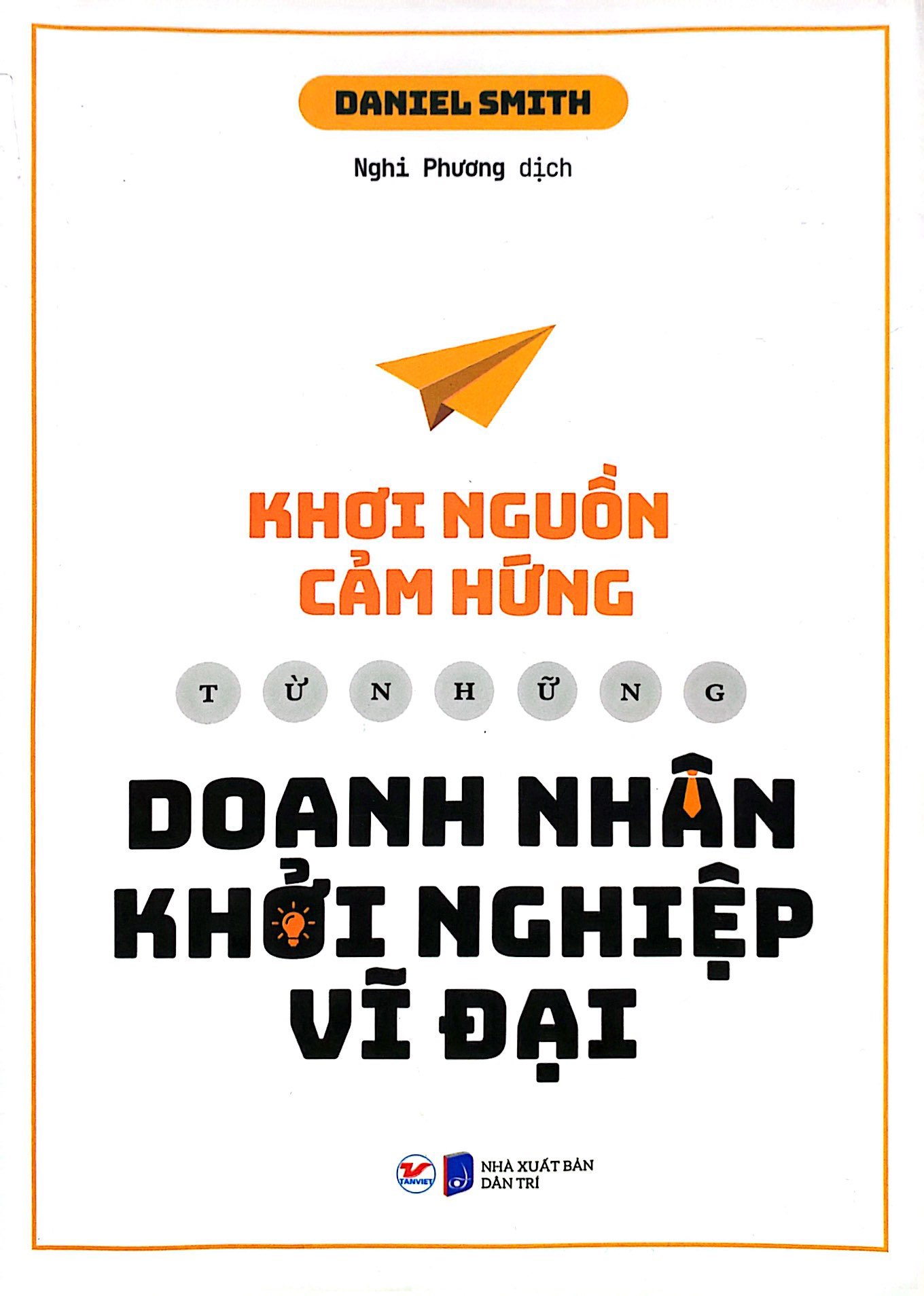khơi nguồn cảm hứng từ những doanh nhân khởi nghiệp vĩ đại
