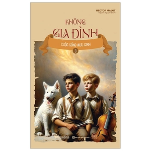 không gia đình - tập 3 - cuộc sống mưu sinh