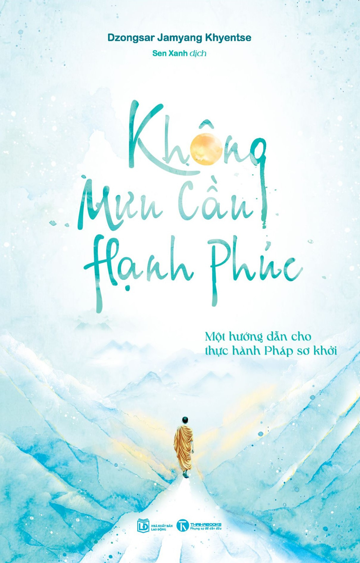 không mưu cầu hạnh phúc - một hướng dẫn cho thực hành pháp sơ khởi