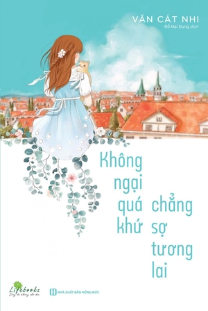 không ngại qúa khứ chẳng sợ tương lai