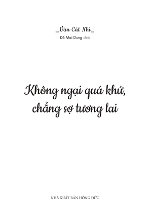 không ngại qúa khứ chẳng sợ tương lai