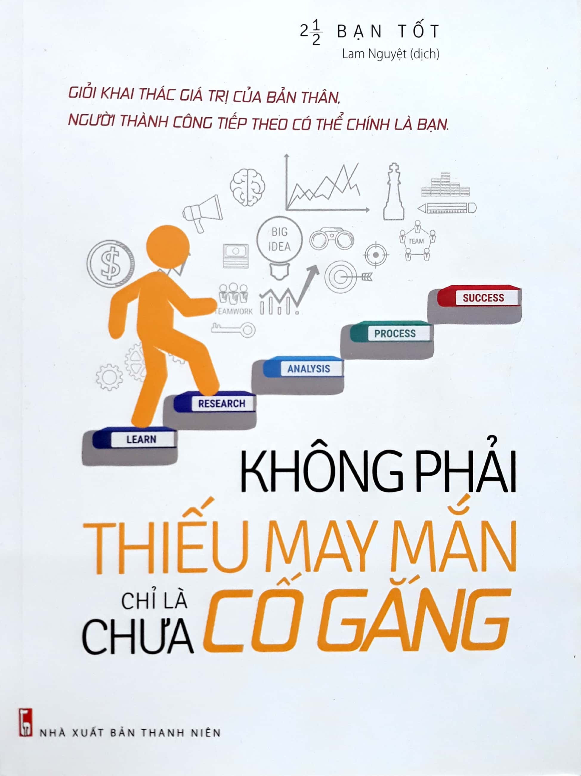 không phải thiếu may mắn chỉ là chưa cố gắng (tái bản 2021)