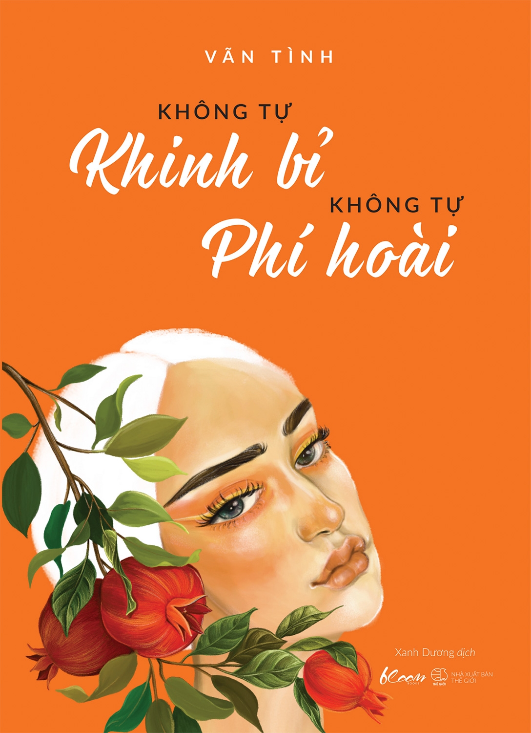 không tự khinh bỉ - không tự phí hoài (tái bản 2021)