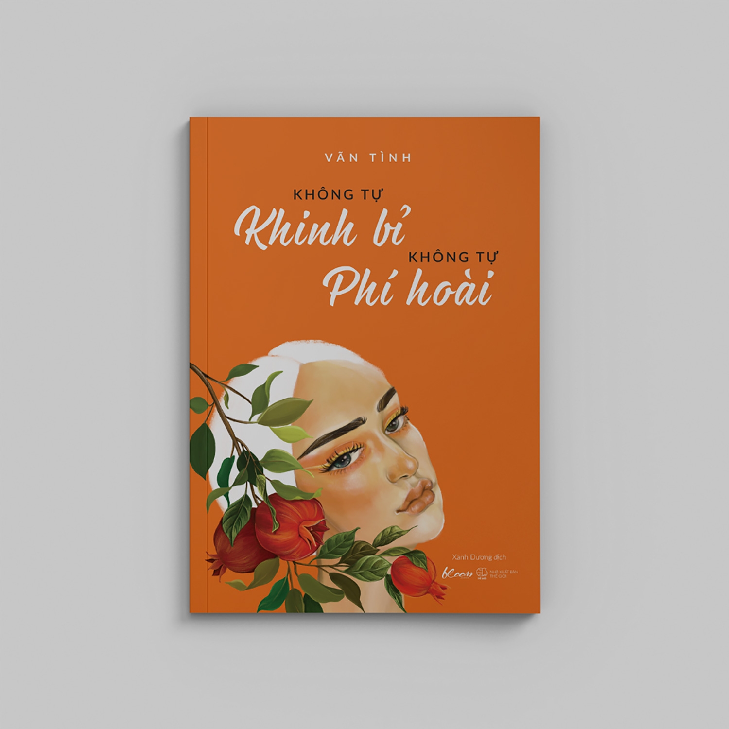 không tự khinh bỉ - không tự phí hoài (tái bản 2021)