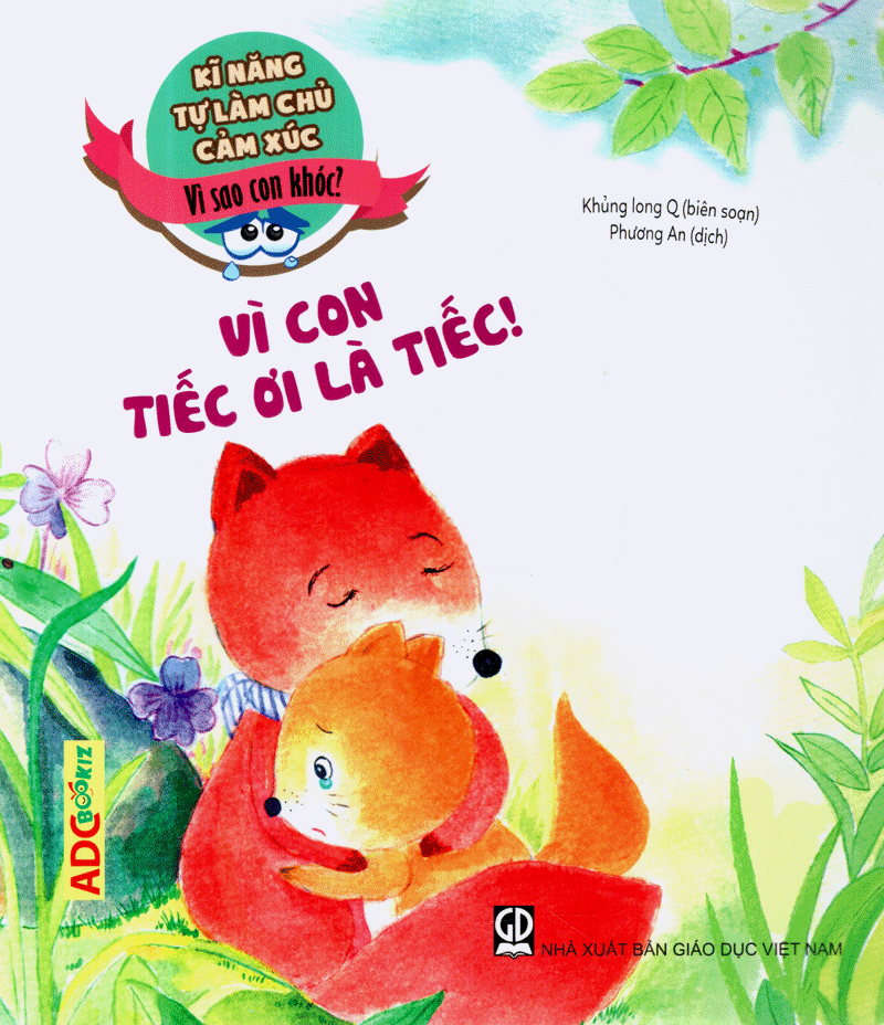 kĩ năng tự làm chủ cảm xúc - vì con tiếc ơi là tiếc (2019)