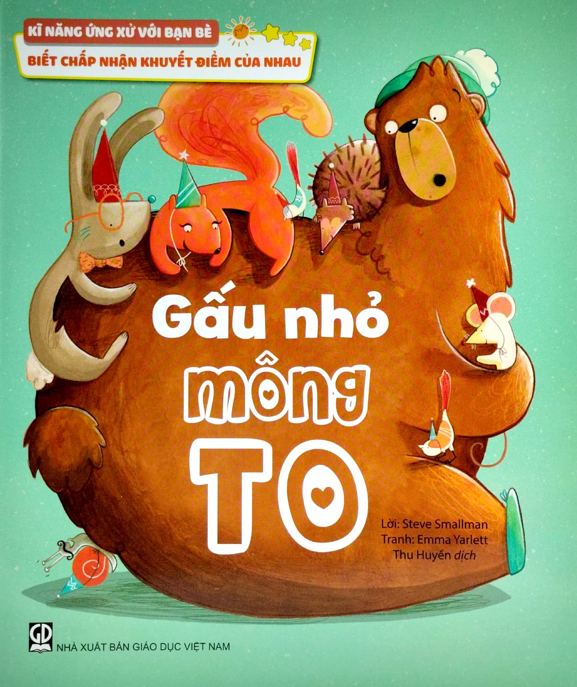 kĩ năng ứng xử với bạn bè - biết chấp nhận khuyết điểm của nhau - gấu nhỏ mông to