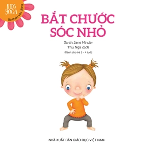 kids yoga - bé khéo vận động: bắt chước sóc nhỏ