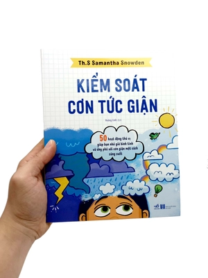 kiểm soát cơn tức giận - 50 hoạt động thú vị giúp bạn nhỏ giữ bình tĩnh và ứng phó với cơn giận một cách sáng suốt