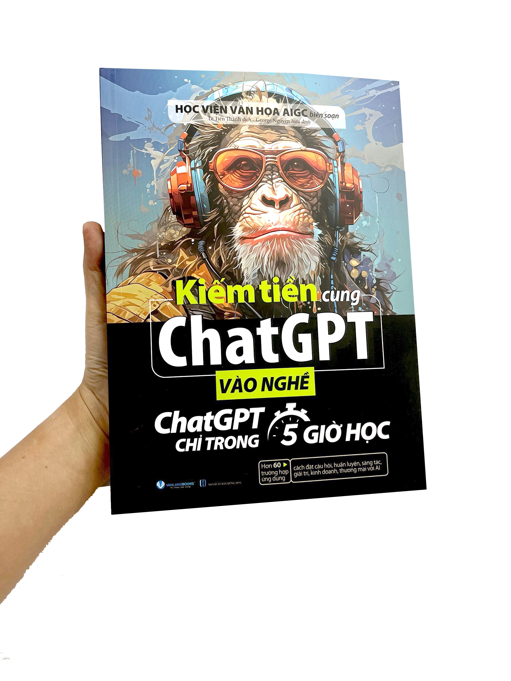 kiếm tiền cùng chatgpt - vào nghề chatgpt chỉ trong 5 giờ học