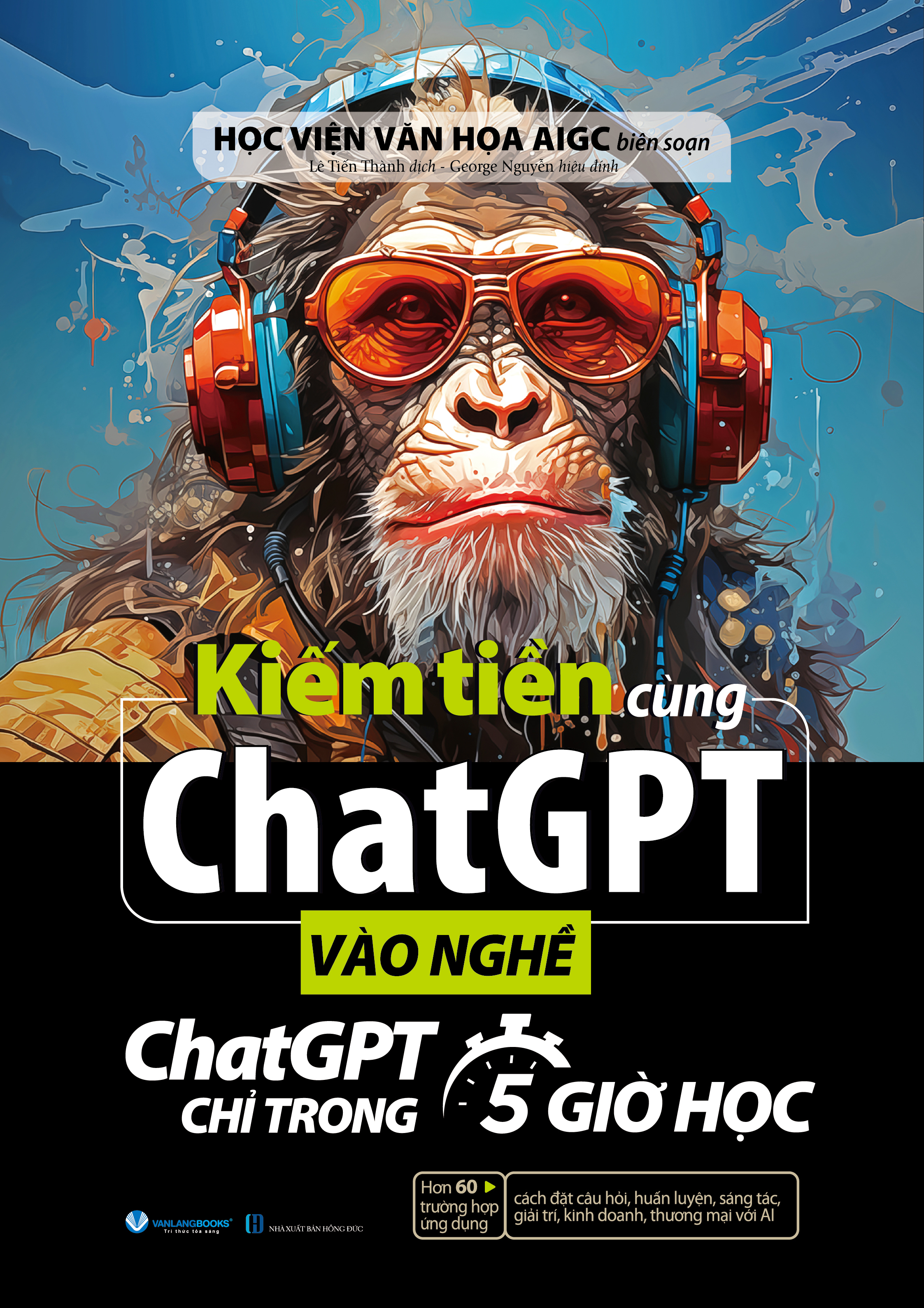 kiếm tiền cùng chatgpt - vào nghề chatgpt chỉ trong 5 giờ học