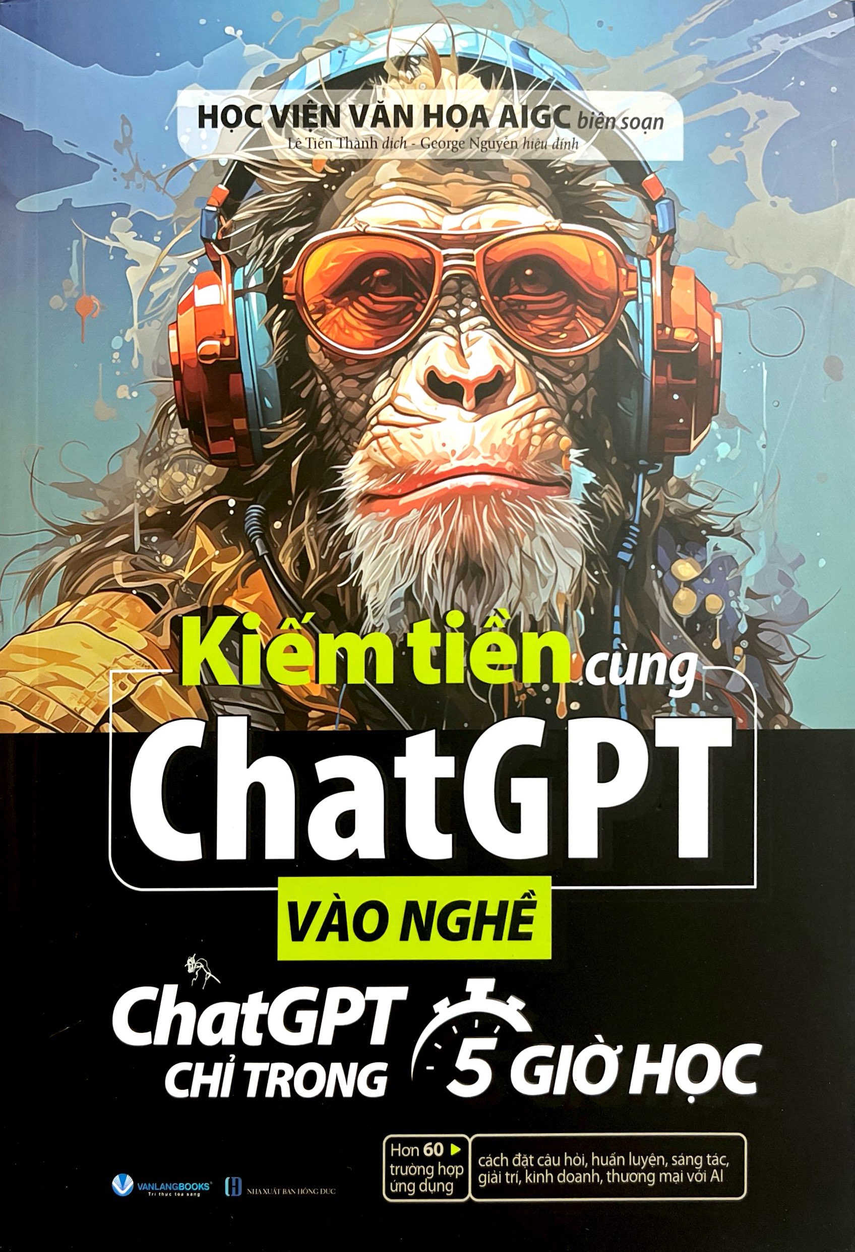 kiếm tiền cùng chatgpt - vào nghề chatgpt chỉ trong 5 giờ học