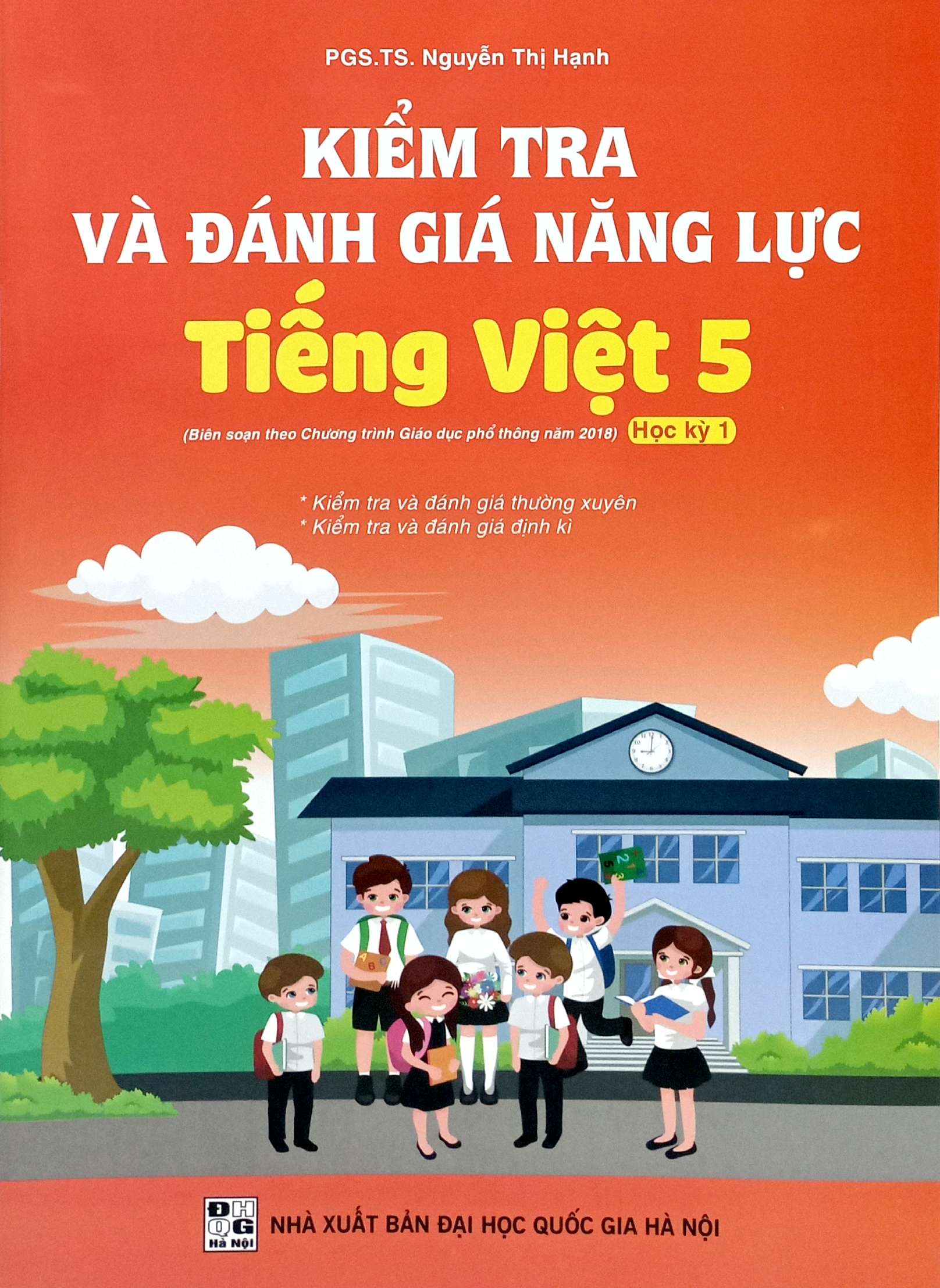 kiểm tra và đánh giá năng lực tiếng việt 5 - học kỳ 1 (biên soạn theo chương trình gdpt 2018)