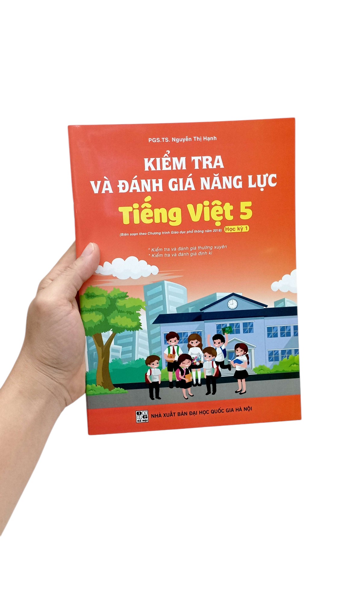 kiểm tra và đánh giá năng lực tiếng việt 5 - học kỳ 1 (biên soạn theo chương trình gdpt 2018)
