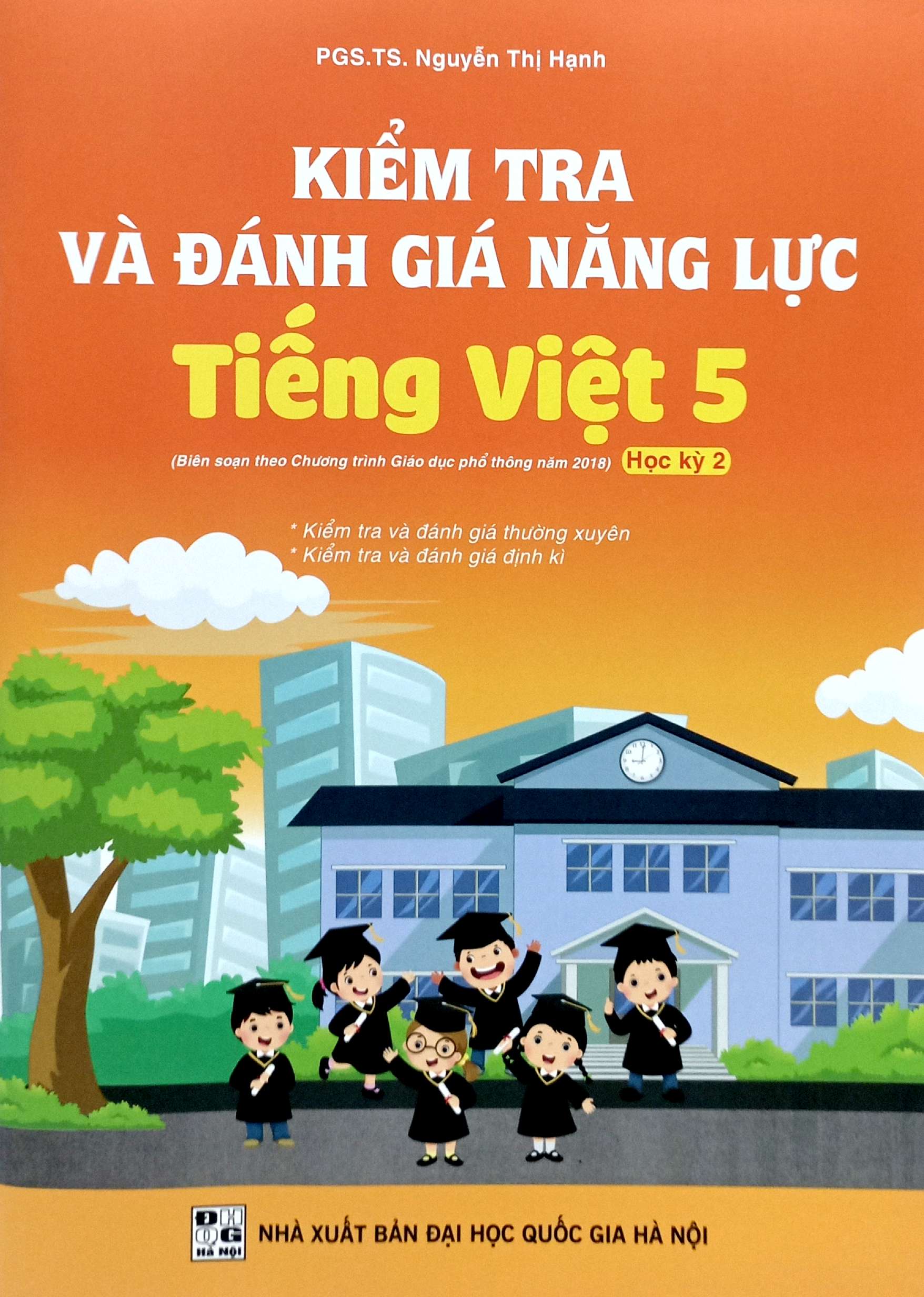 kiểm tra và đánh giá năng lực tiếng việt 5 - học kỳ 2 (biên soạn theo chương trình gdpt 2018)