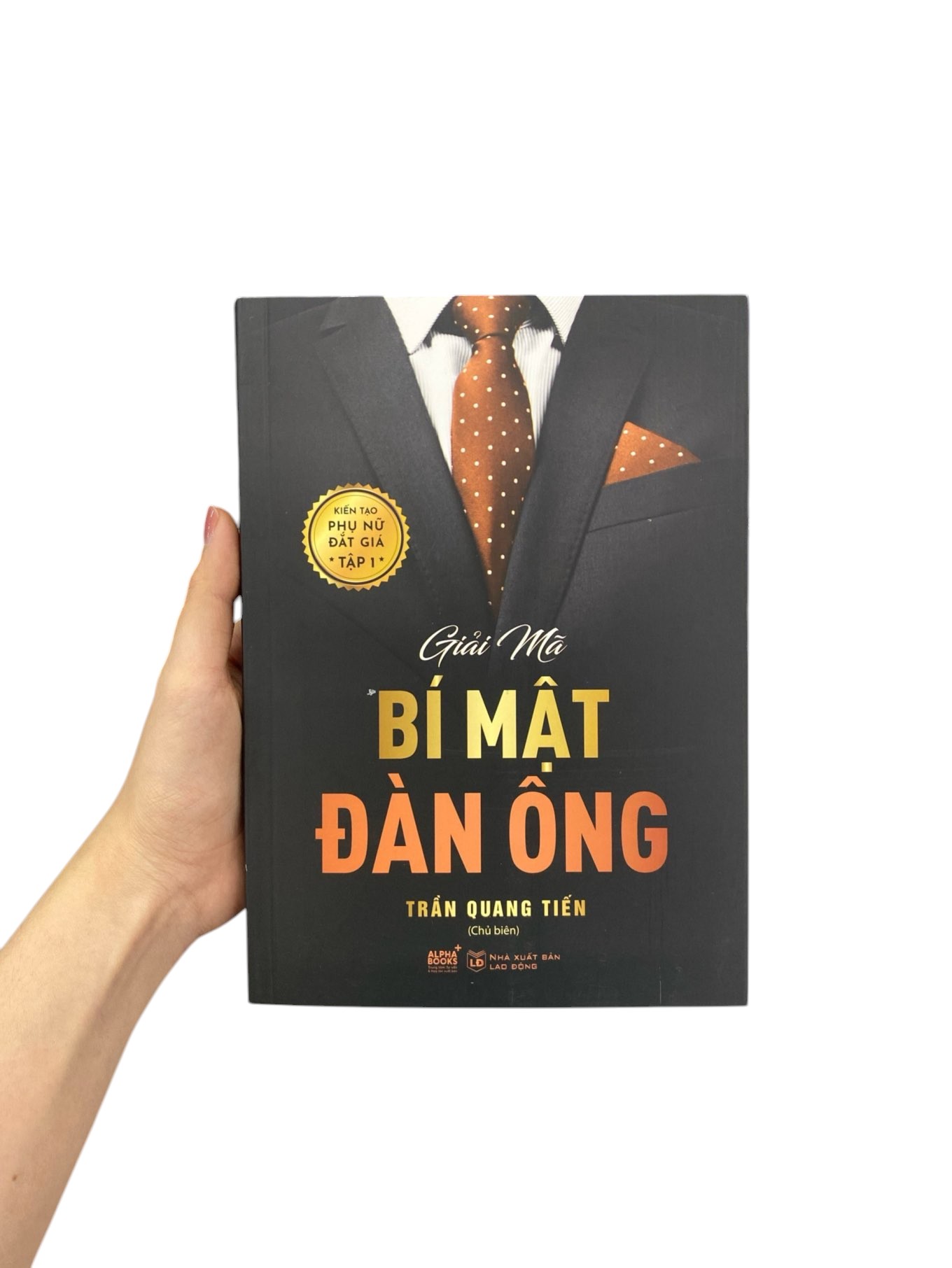 kiến tạo phụ nữ đắt giá - tập 1 - giải mã bí mật đàn ông