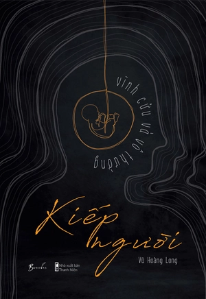 kiếp người - vĩnh cửu và vô thường